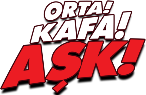Orta! Kafa! Aşk!